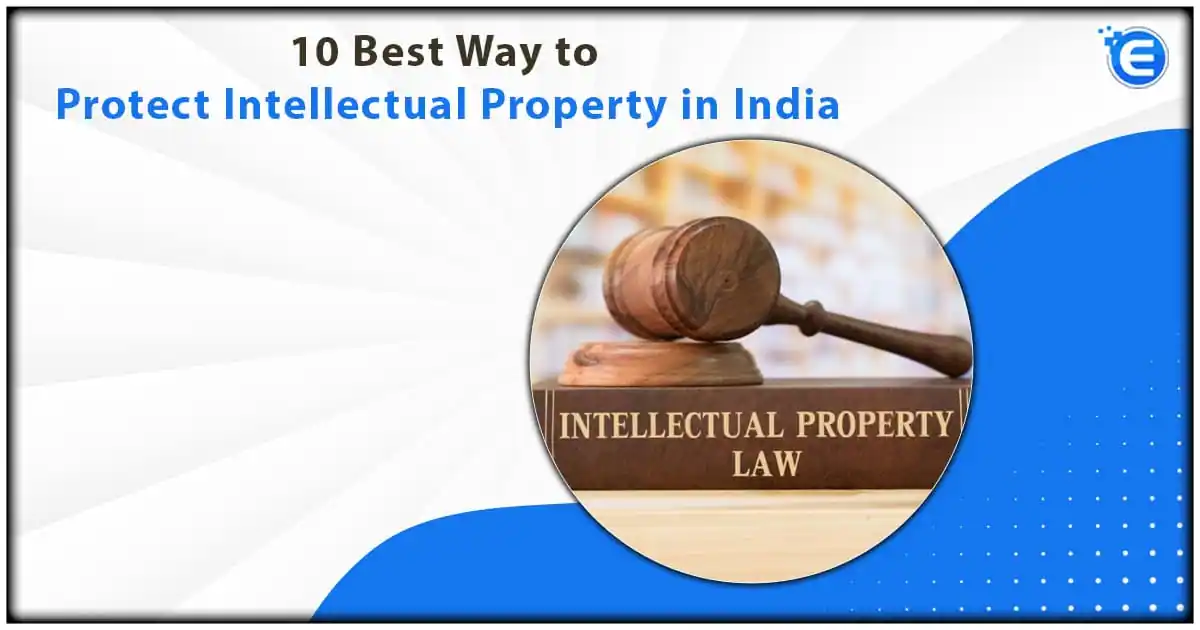 10 Best Way to Protect Intellectual Property in India