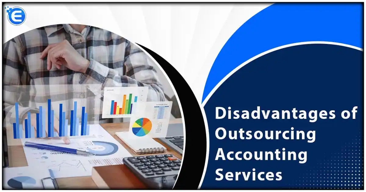 Disadvantages of Outsourcing Accounting Services 