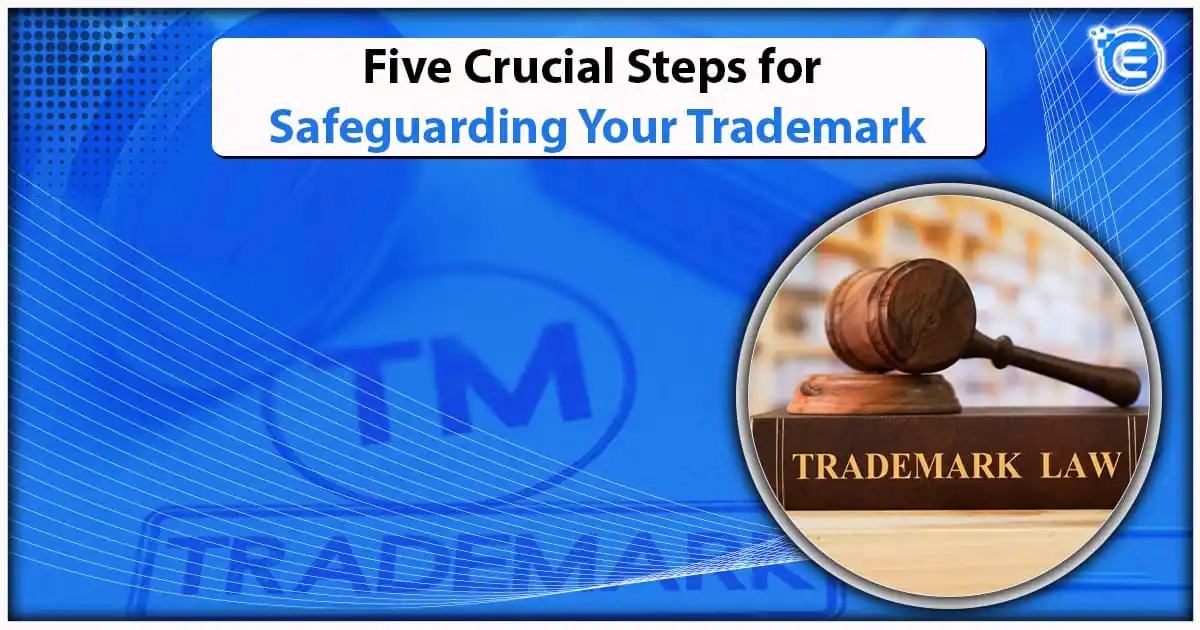 Five Essential Steps to Protecting a Trademark