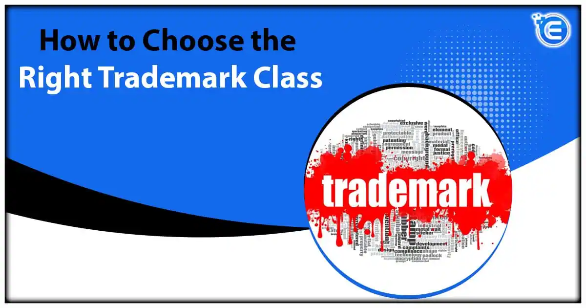 How to Choose the Right Trademark Class