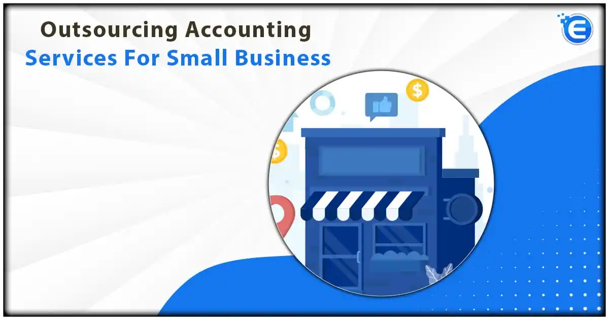 Outsourcing Accounting Services For Small Business