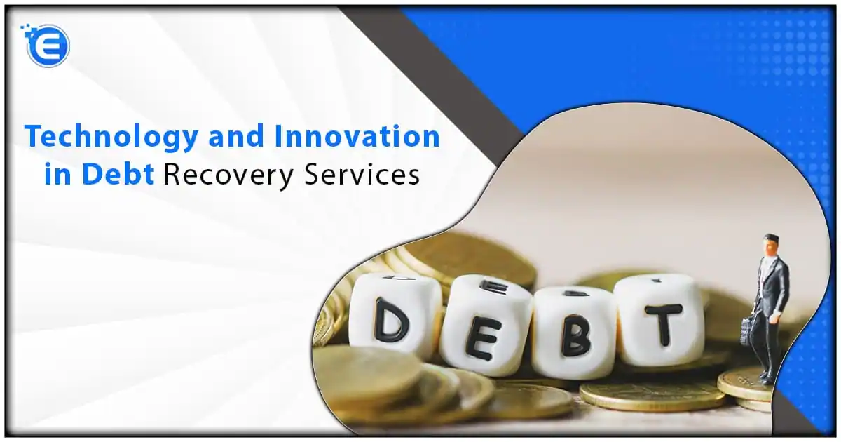 Technology and Innovation in Debt Recovery Services