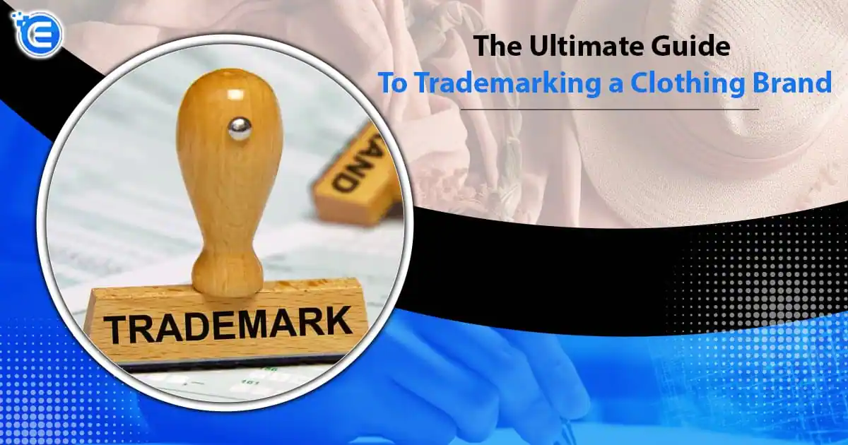 The Ultimate Guide to Trademarking a Clothing Brand