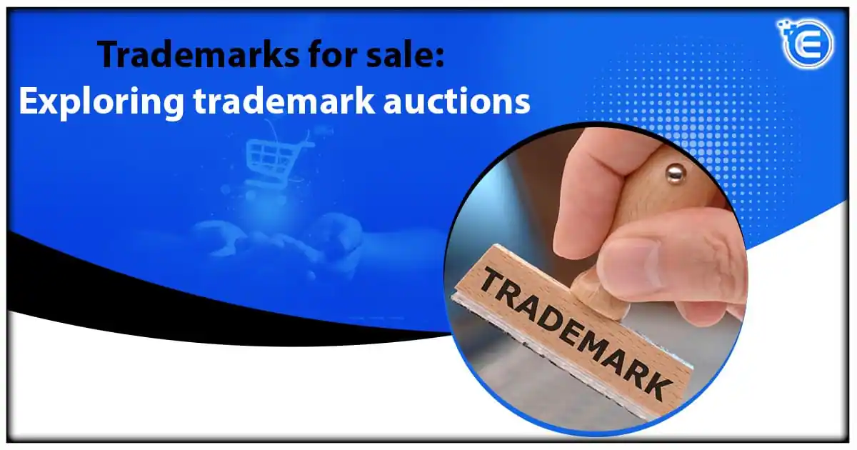 Trademarks for Sale: Exploring Trademark Auctions