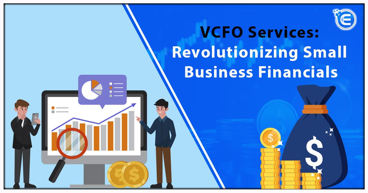 VCFO Services: Revolutionizing Small Business Financials