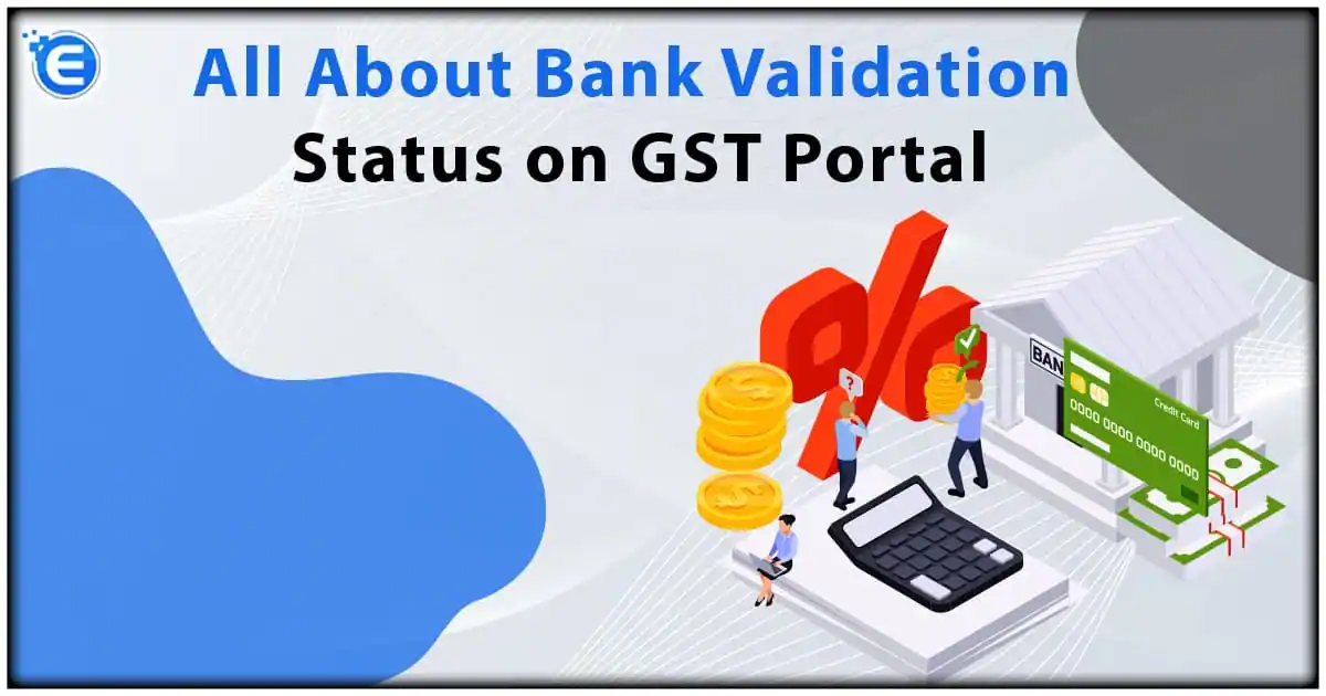 All about Bank Validation Status on GST Portal