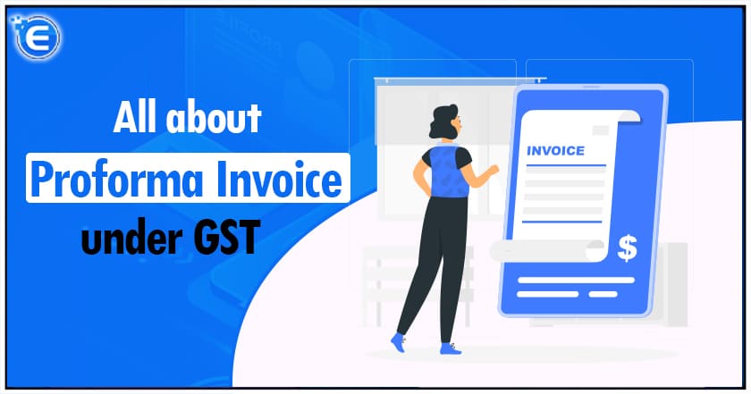 All about Proforma Invoice under GST