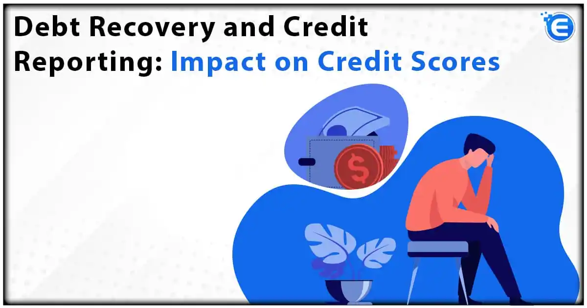 Debt Recovery and Credit Reporting: Impact on Credit Scores