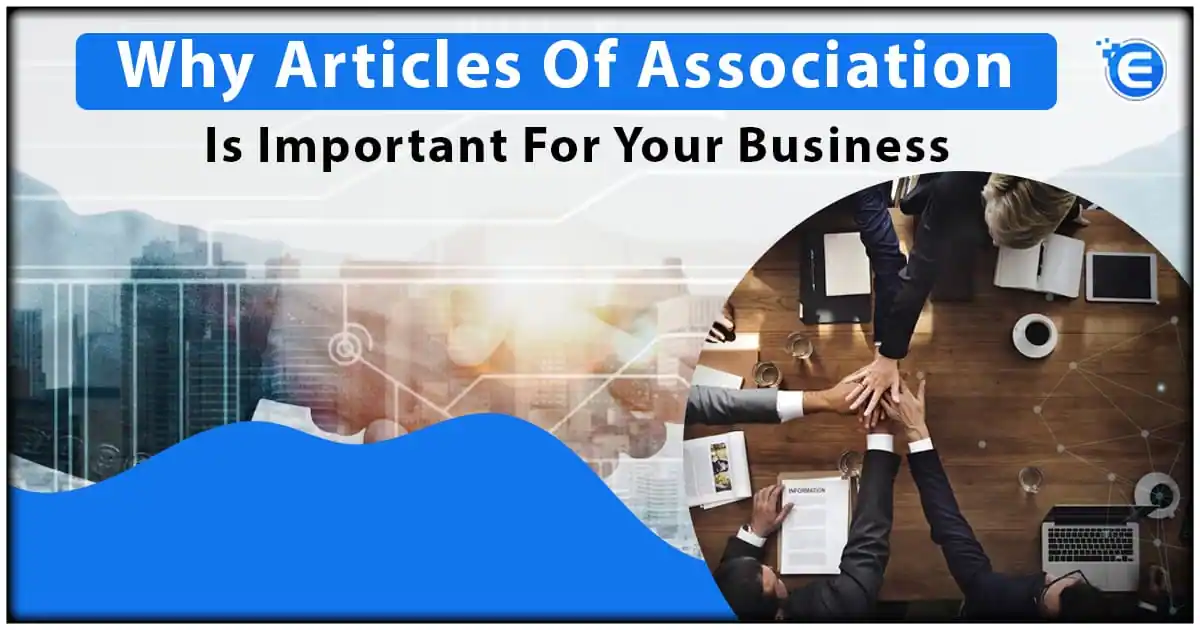 Why Articles Of Association Is Important For Your Business