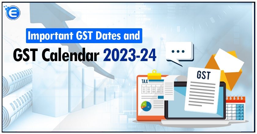 Important GST Dates and GST Calendar 2023-24