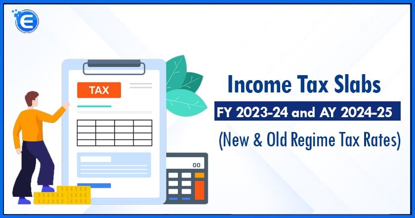 Income Tax Slabs FY 2023-24 and AY 2024-25