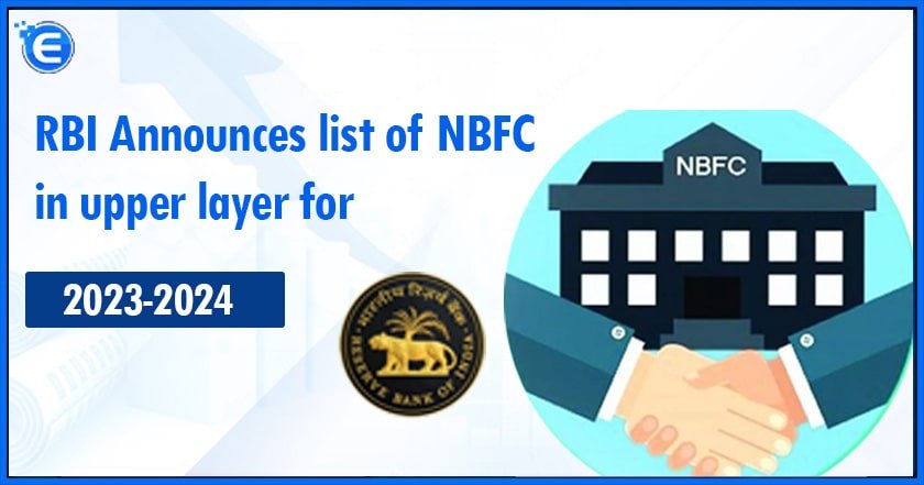 RBI ANNOUNCES LIST OF NBFC IN UPPER LAYER FOR 2023-2024
