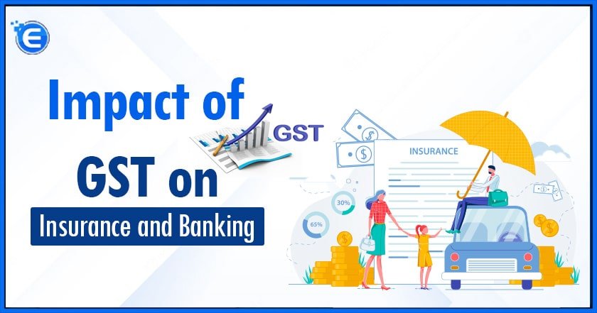 Impact of GST on Insurance and Banking