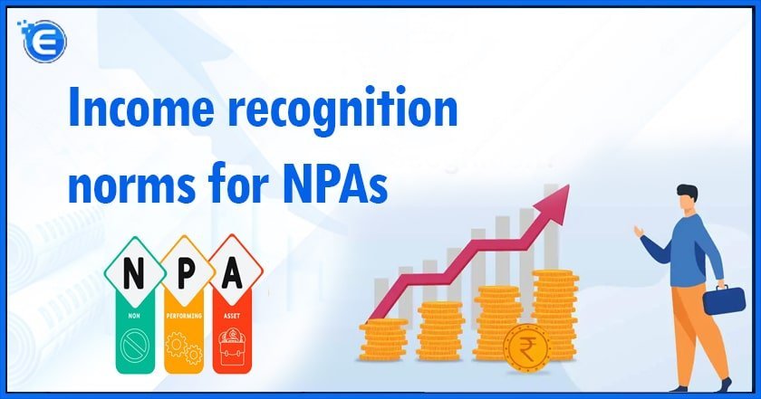 Income recognition norms for NPAs