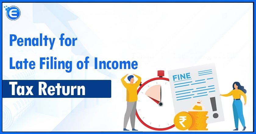 Penalty for Late Filing of Income Tax Return
