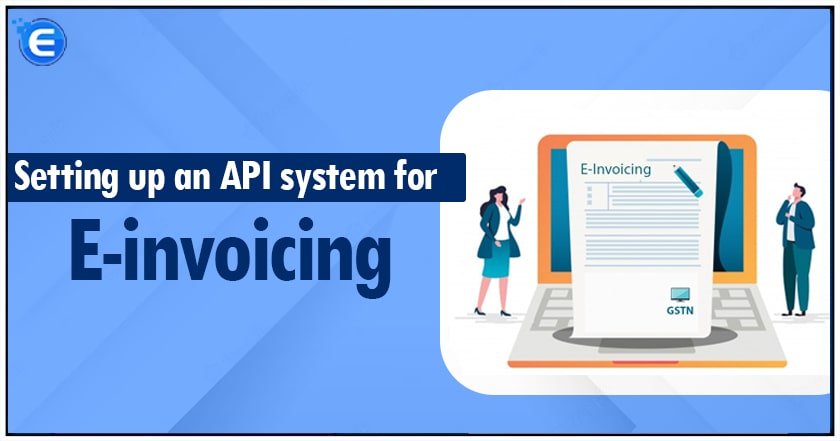 Setting Up an API System for E-Invoicing