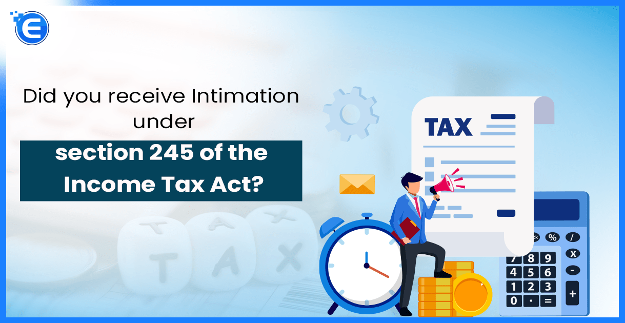 Did you receive Intimation under section 245 of the Income Tax Act