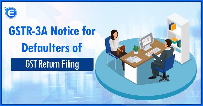 GSTR-3A Notice for Defaulters of GST Return Filing