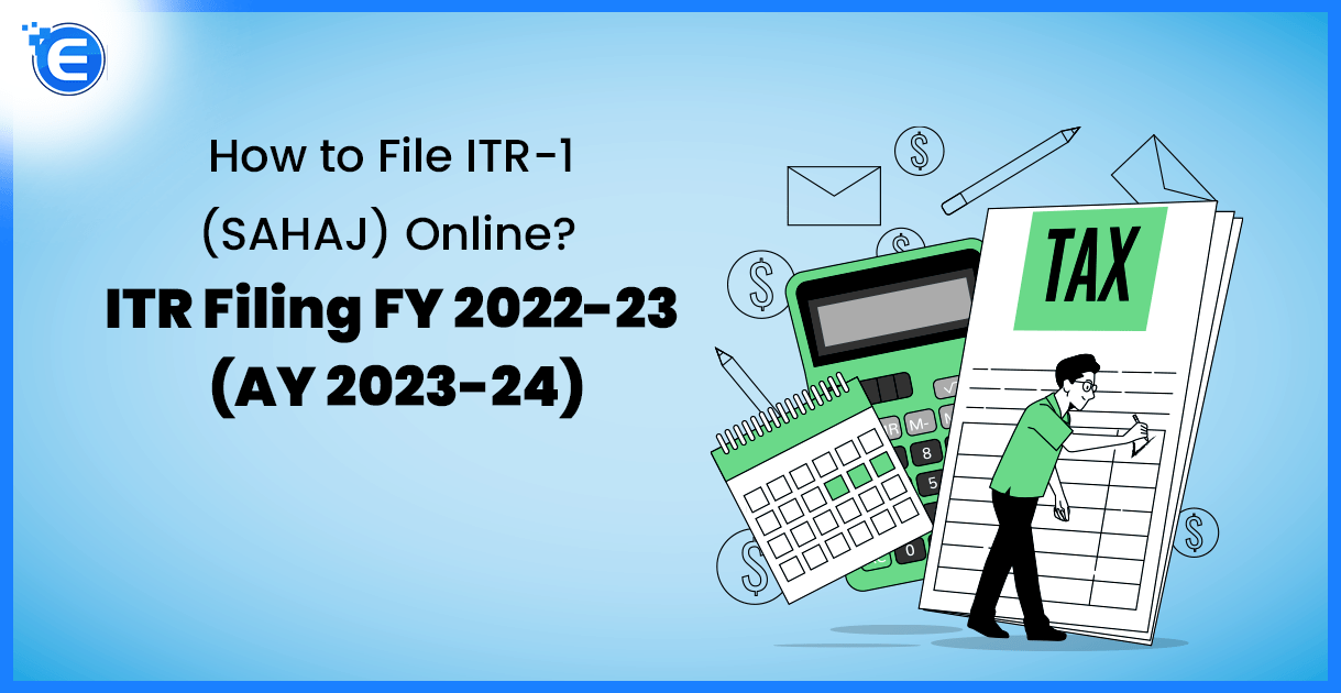 How to File ITR-1 (SAHAJ) Online ITR Filing FY 2022-23 (AY 2023-24)