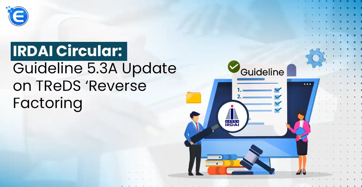 IRDAI Circular: Guideline 5.3A Update on TReDS 'Reverse Factoring
