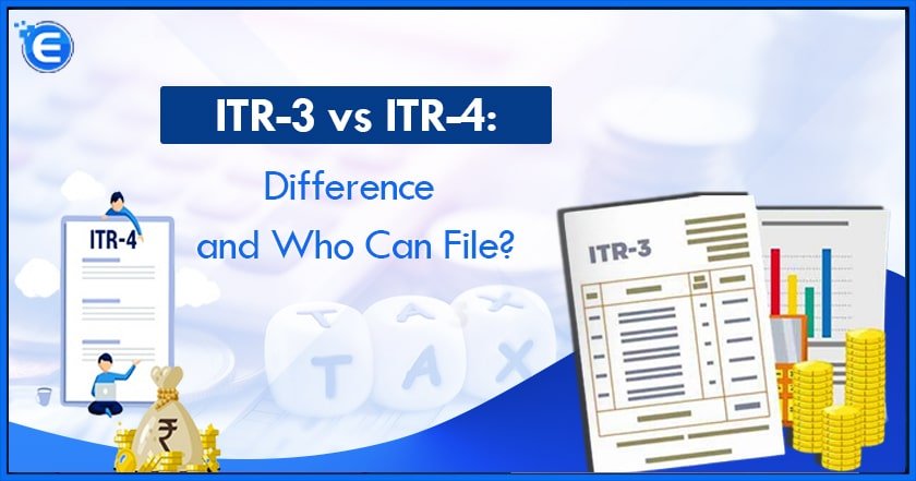 ITR-3 vs ITR-4 Difference and Who Can File