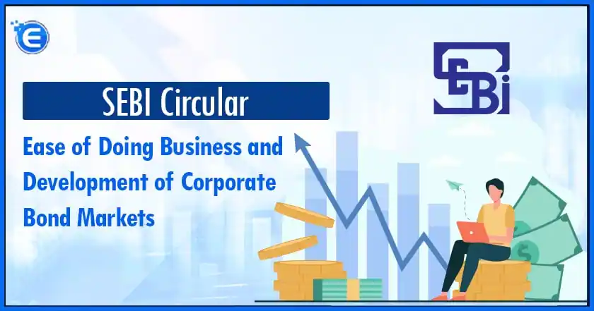 SEBI Circular Ease of Doing Business and Development of Corporate Bond Markets