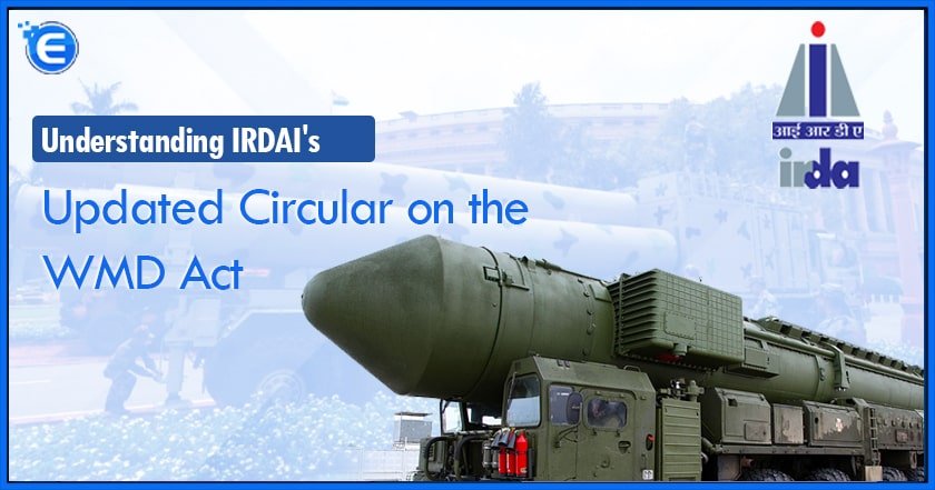Understanding IRDAI's Updated Circular on the WMD Act