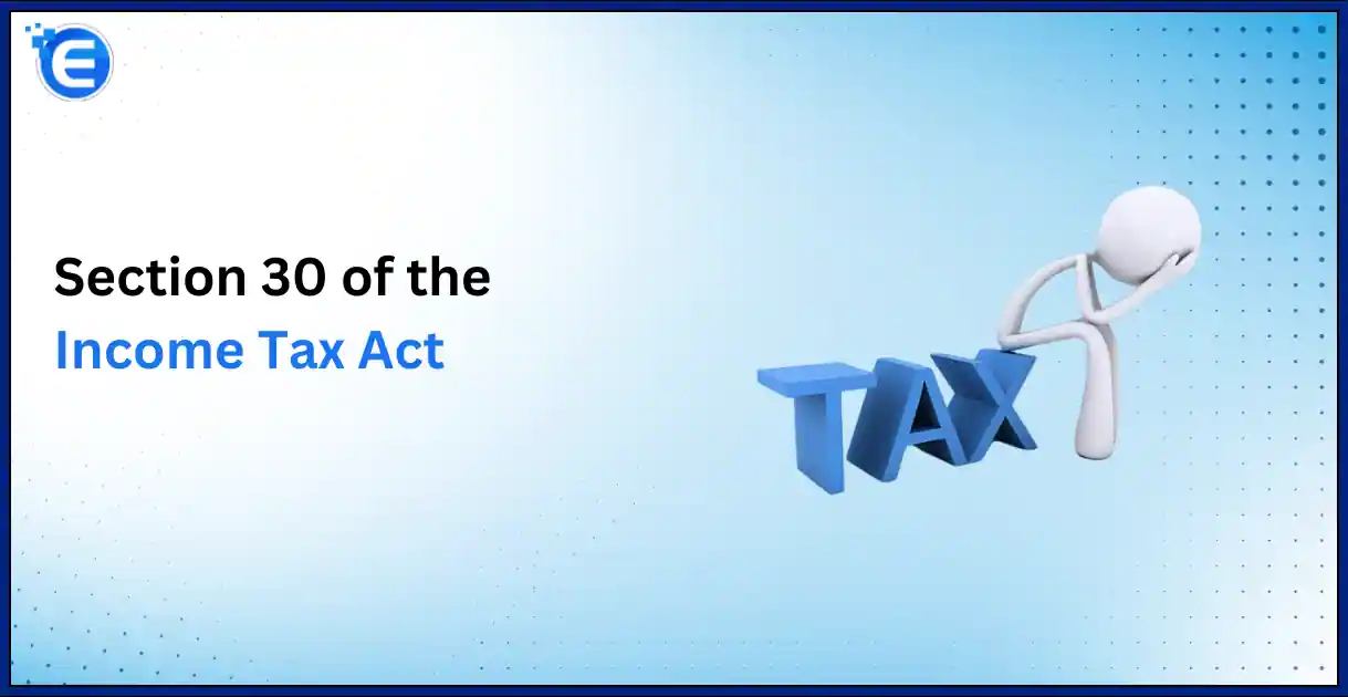 30 of the Income Tax Act