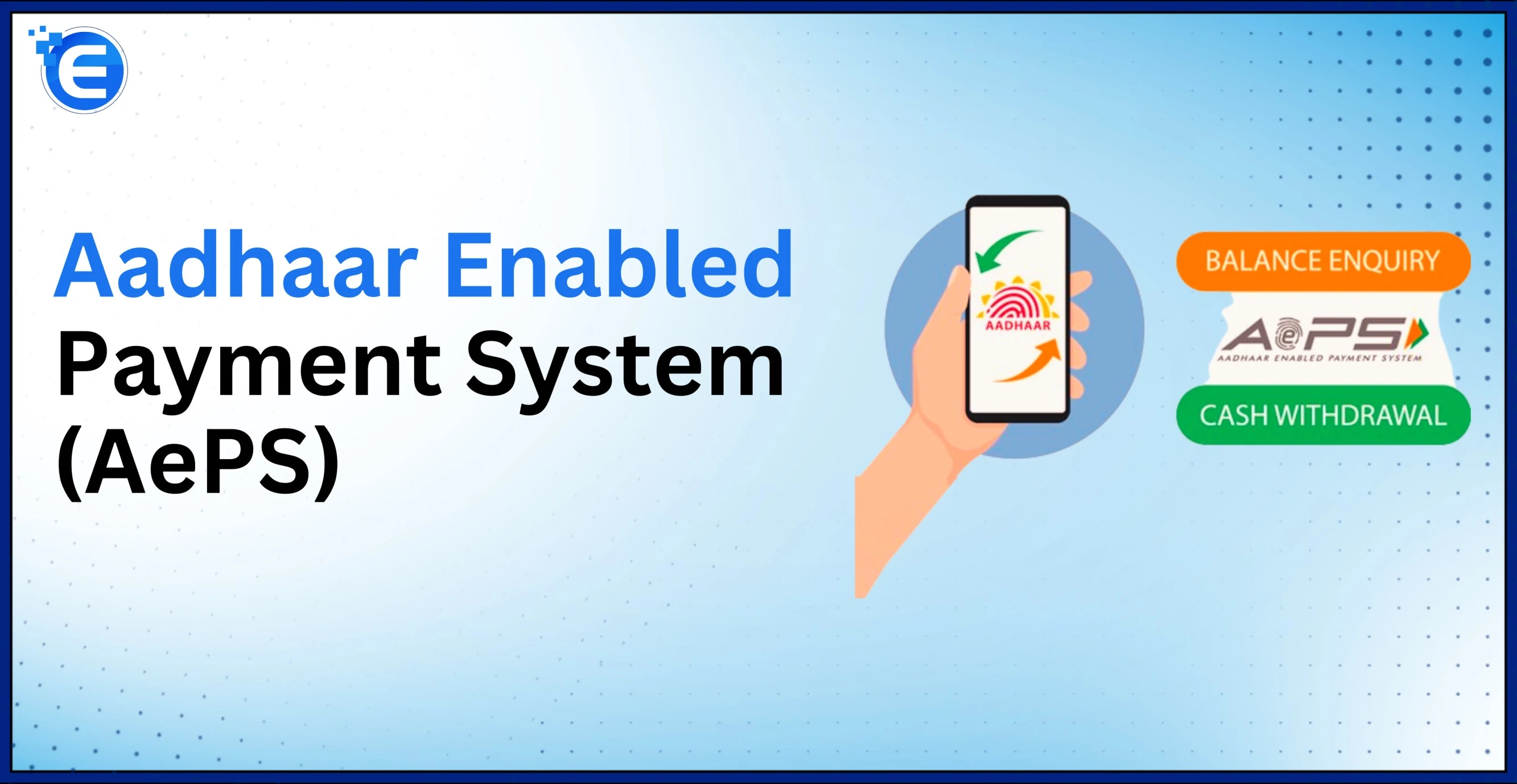 Aadhaar Enabled Payment System (AePS)
