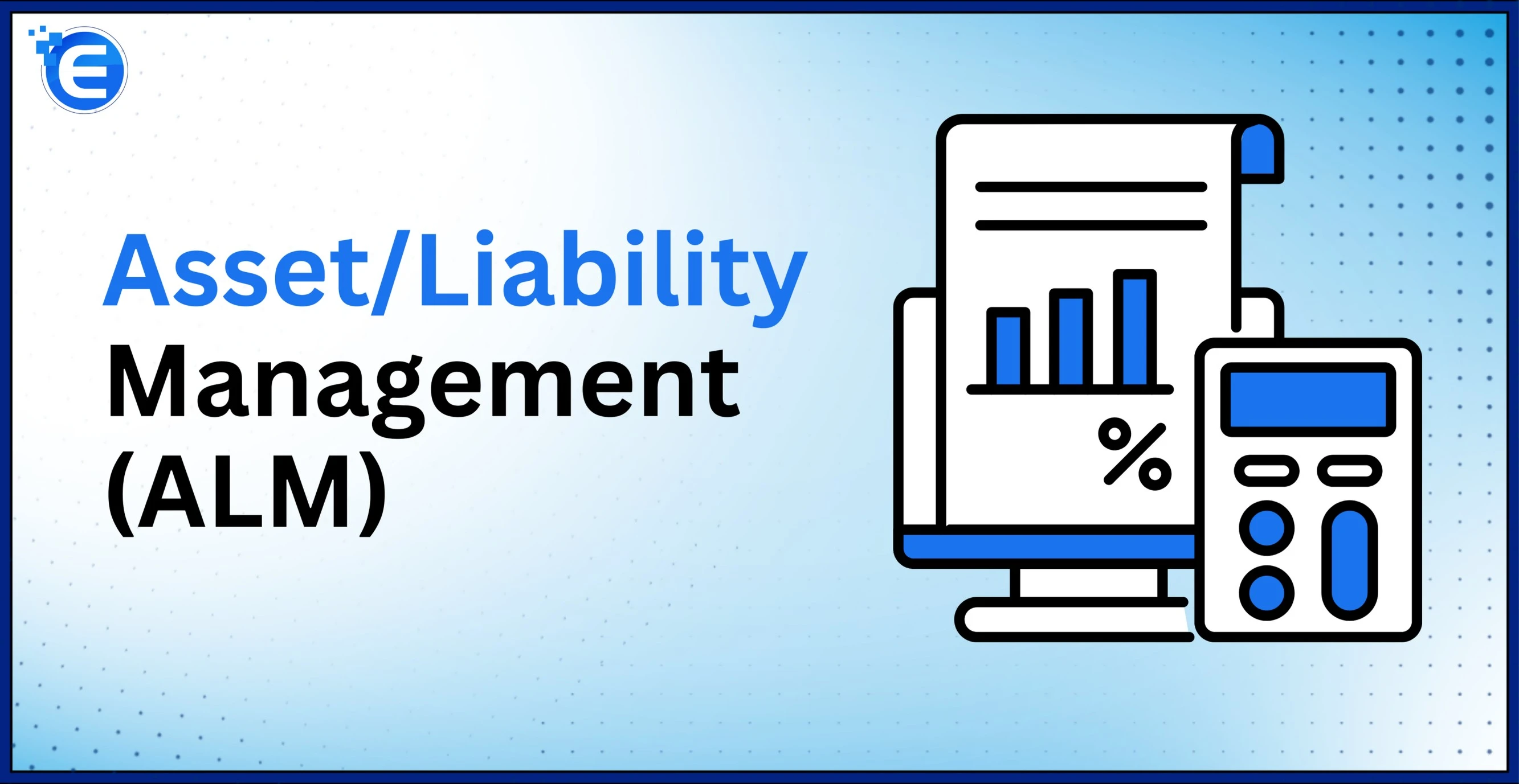 Asset/Liability Management (ALM)