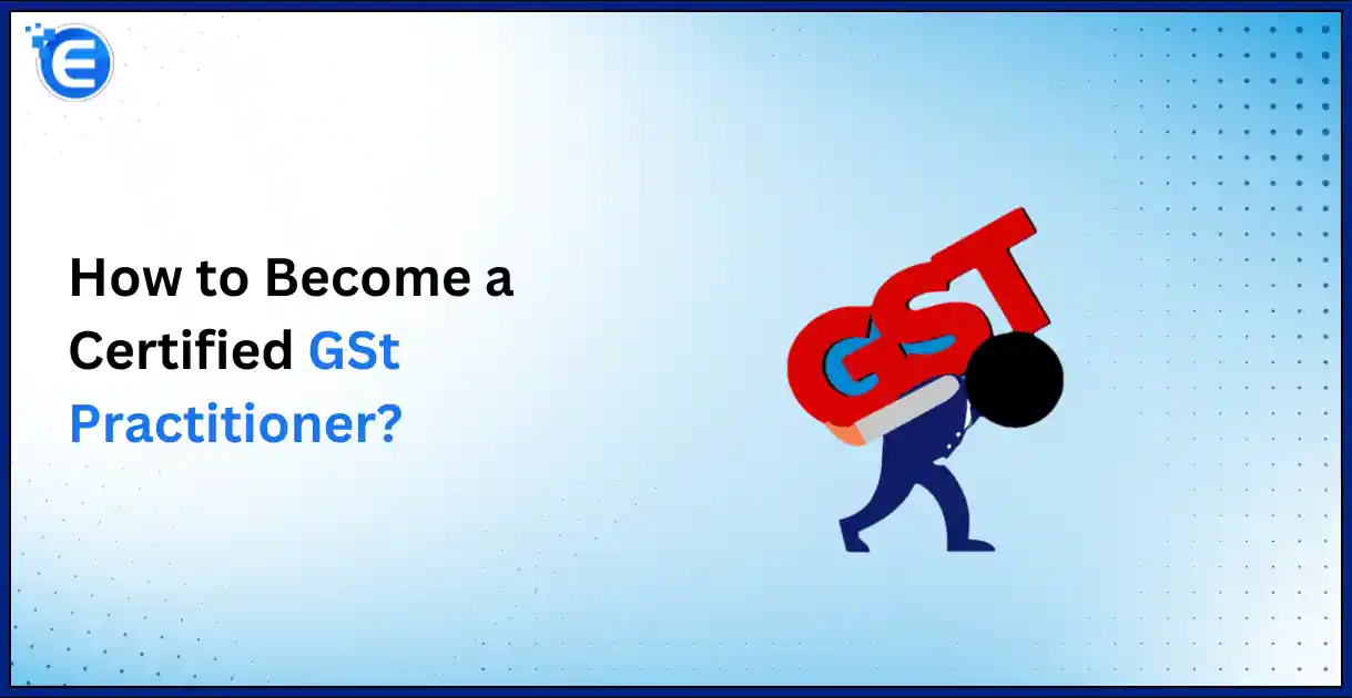 How to Become a Certified GST Practitioner