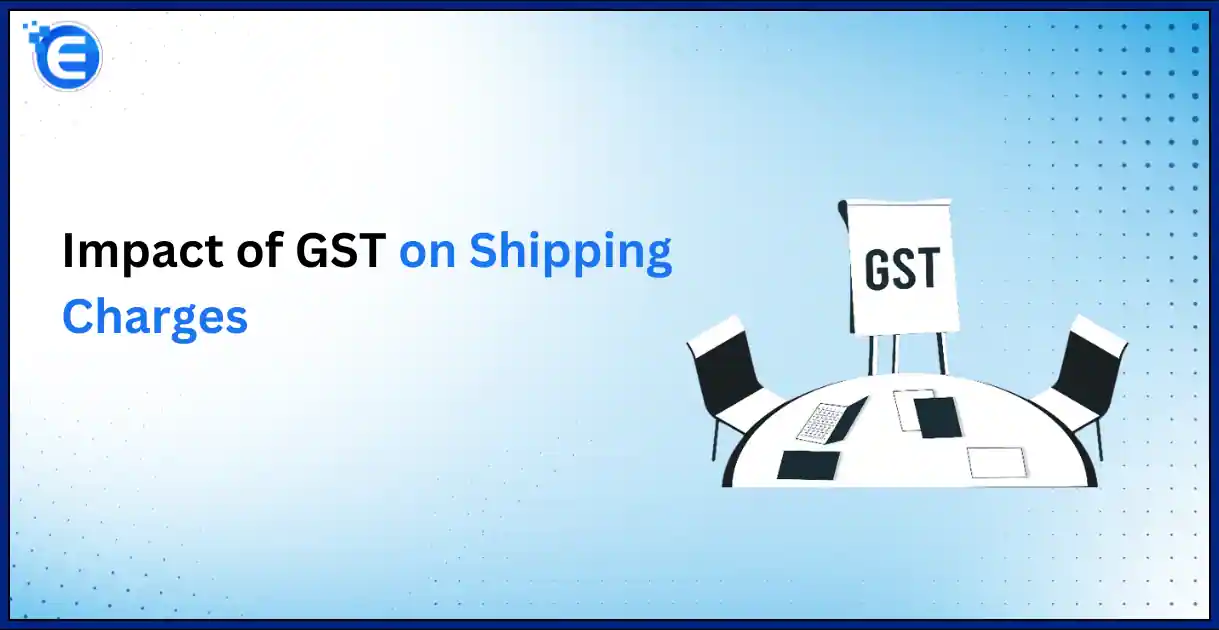 Impact of GST on Shipping Charges