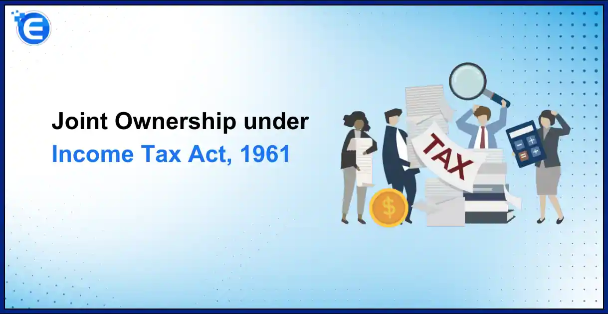 Joint Ownership under Income Tax Act, 1961