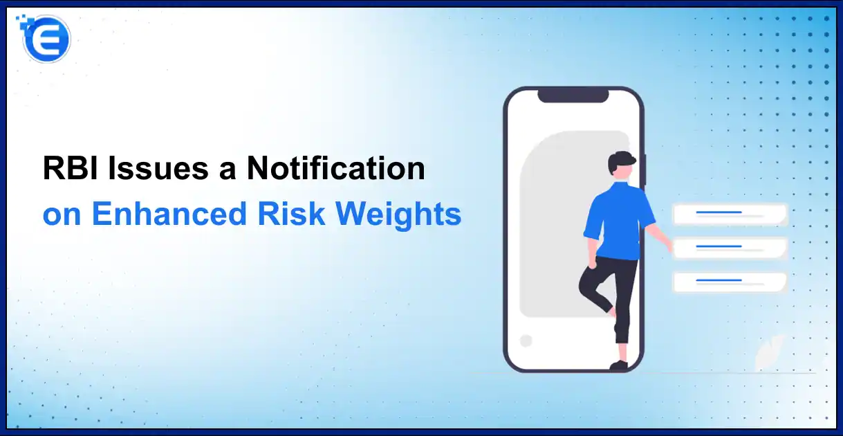 RBI Issues a Notification on Enhanced Risk Weights for Consumer Credit and NBFC Exposures