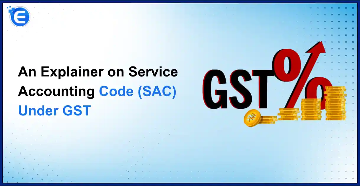 An Explainer on Service Accounting Code (SAC) Under GST