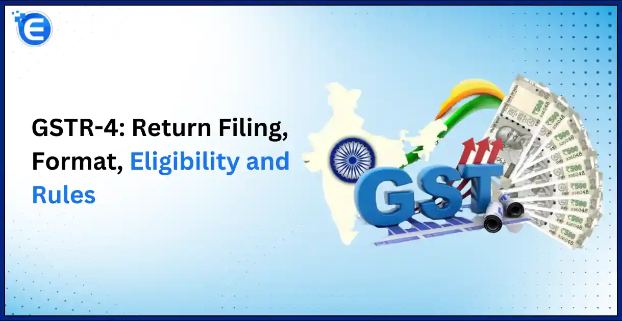 GSTR-4 Return Filing, Format, Eligibility and Rules