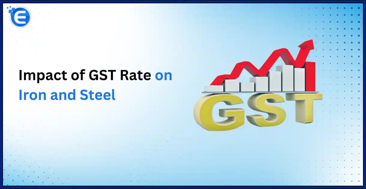 Impact of GST Rate on Iron and Steel
