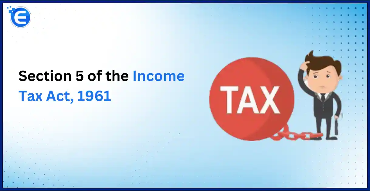 Section 5 of the Income Tax Act, 1961