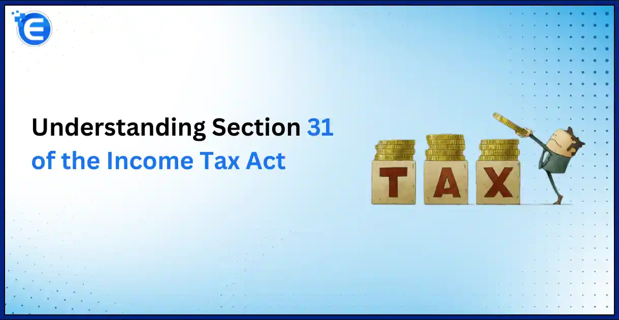 Understanding Section 31 of the Income Tax Act