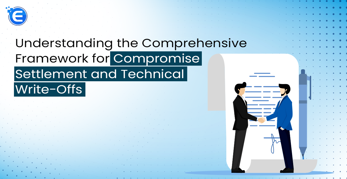 Understanding the Comprehensive Framework for Compromise Settlement and Technical Write-Offs