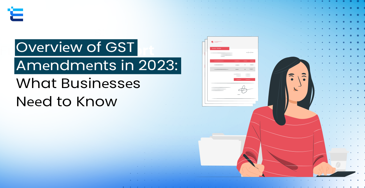 Ovеrviеw of GST Amеndmеnts in 2023