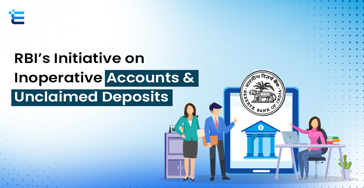 RBI’s Initiative on Inoperative Accounts & Unclaimed Deposits