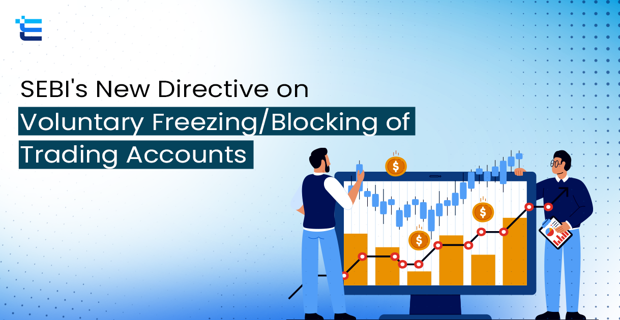 SEBI's New Directive on Voluntary FreezingBlocking of Trading Accounts