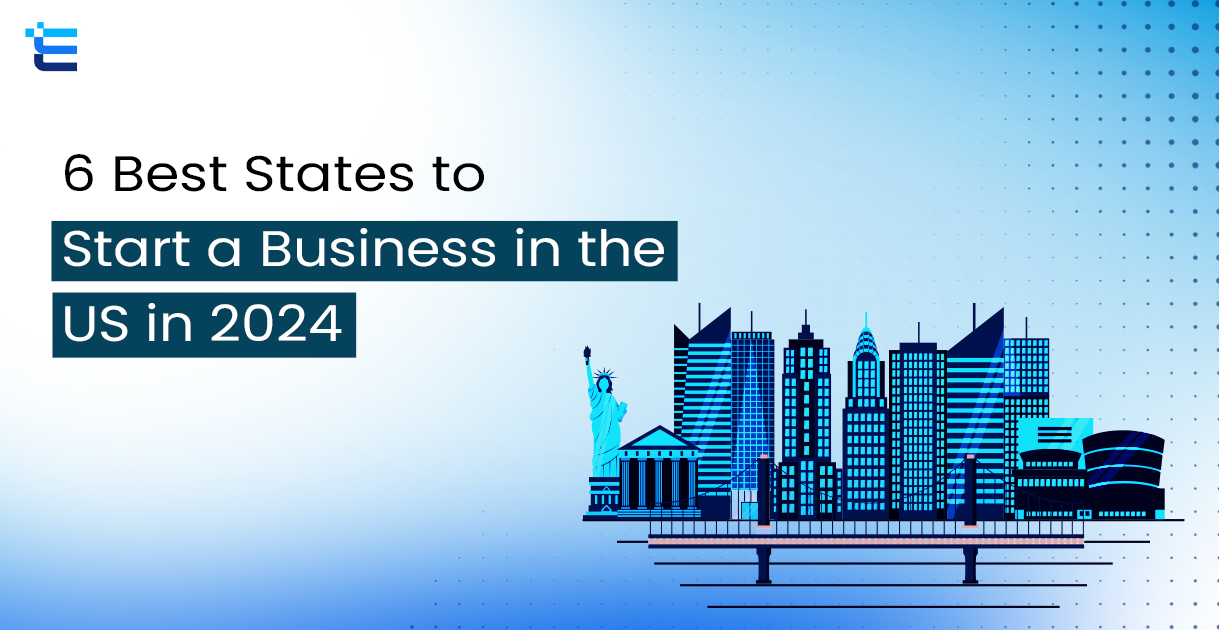 6 Best States to Start a Business in the US in 2024