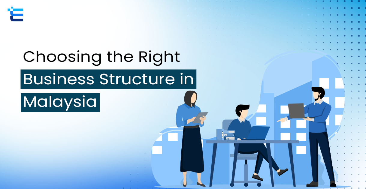 Choosing the Right Business Structure in Malaysia