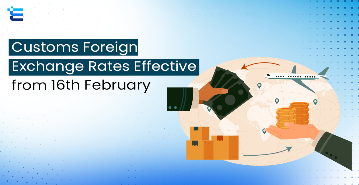 Customs Foreign Exchange Rates Effective from 16th February