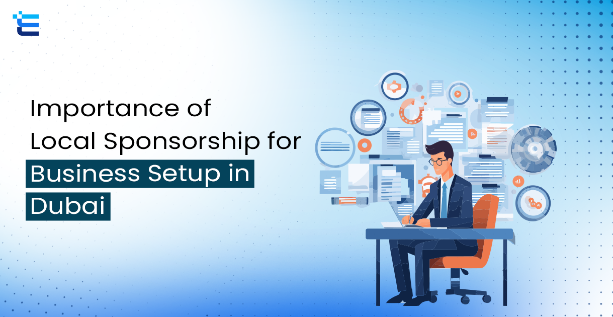 Importance of Local Sponsorship for Business Setup in Dubai