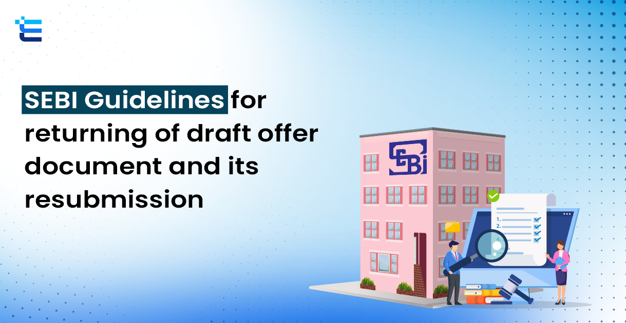 SEBI Guidelines for returning of draft offer document and its Resubmission