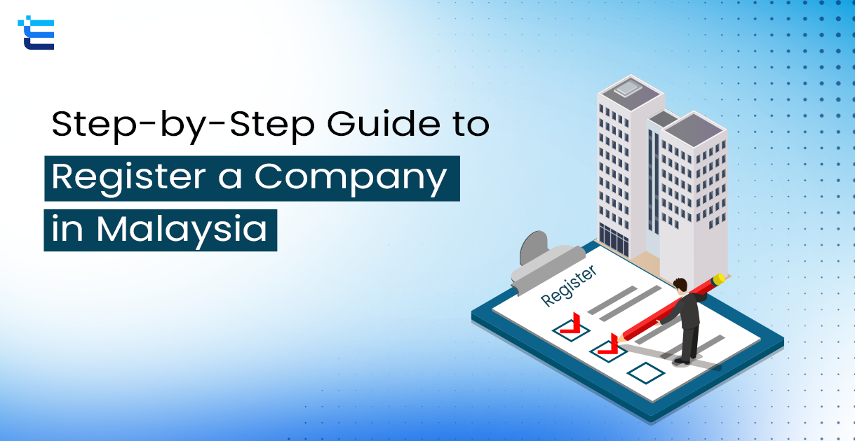 Step-by-Step Guide to Register a Company in Malaysia