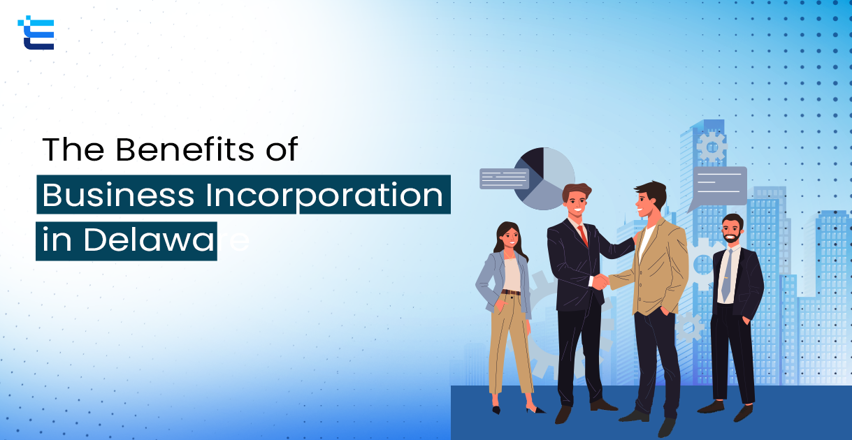 The Benefits of Business Incorporation in Delaware